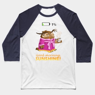 Good morning, sunshine! Baseball T-Shirt